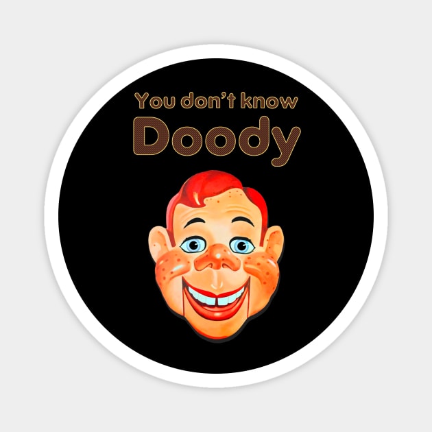 You Don't Know Doody Magnet by Malarkey